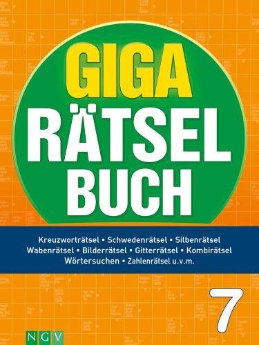 Giga-Rätselbuch 7: Rätselspaß XXL | Der perfekte Rätselmix im Großformat
