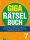 Giga-Rätselbuch 7: Rätselspaß XXL | Der perfekte Rätselmix im Großformat