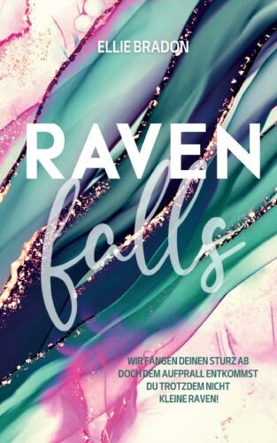 Raven falls: Ein verbotener Liebesroman (Raven - Ein verbotener Liebesroman)