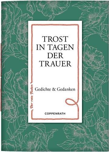 Trost in Tagen der Trauer: Gedichte & Gedanken: Einfühlsame Worte (Der rote Faden, 199, Band 199)