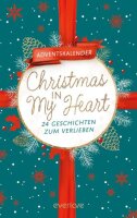 Christmas in My Heart: 24 Geschichten zum Verlieben | Der...
