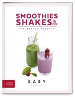 Smoothies, Shakes & Co.: Die besten Rezepte (Easy...