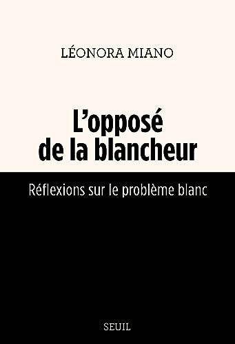 LOpposé de la blancheur: Réflexions sur le problème blanc