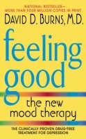 Feeling Good: Overcome Depression and Anxiety with Proven...