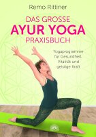 Das große Ayur-Yoga-Praxisbuch: Yogaprogramme...