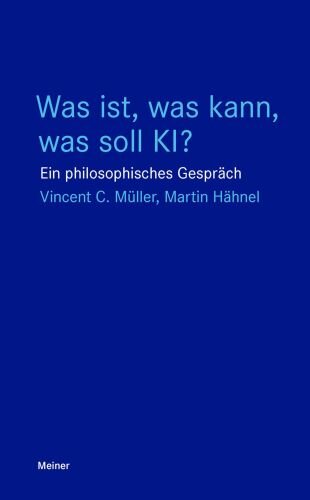 Was ist, was kann, was soll KI?: Ein philosophisches Gespräch (Blaue Reihe)