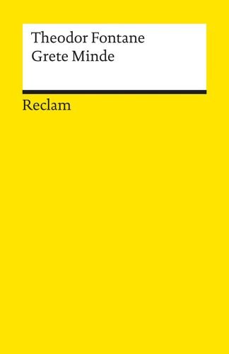 Grete Minde. Nach einer altmärkischen Chronik: Fontane, Theodor – Deutsch-Lektüre, Deutsche Klassiker der Literatur