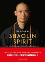 Shaolin Spirit: La voie de la sagesse et de la...