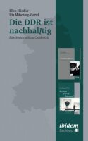 Die DDR ist nachhalltig: Eine Streitschrift zur...