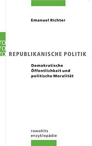 Republikanische Politik: Demokratische Öffentlichkeit und politische Moralität