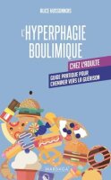 Lhyperphagie boulimique chez ladulte: Guide pratique pour...