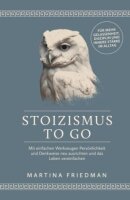 Stoizismus to go: Mit einfachen Werkzeugen...