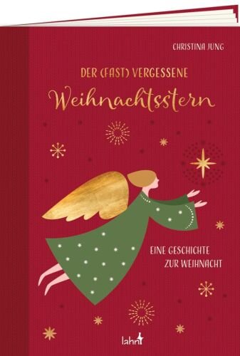 Der fast vergessene Weihnachtsstern: Eine Geschichte zur Weihnacht (Zauberhafte Geschichten zur Weihnacht)