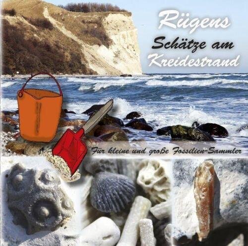 Rügens Schätze am Kreidestrand - Für kleine und große Fossiliensammler: Fossilienführer Ostsee