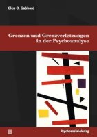 Grenzen und Grenzverletzungen in der Psychoanalyse...
