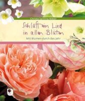 Schläft ein Lied in allen Blüten: Mit Blumen...