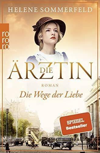 Die Ärztin: Die Wege der Liebe: Historischer Roman (Ricarda Thomasius, Band 3)