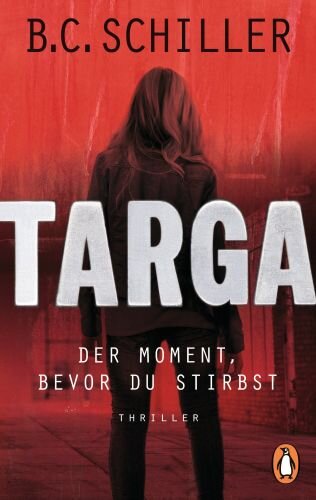 Targa - Der Moment, bevor du stirbst: Thriller - Ein Fall für Targa Hendricks (1)