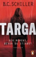 Targa - Der Moment, bevor du stirbst: Thriller - Ein Fall...