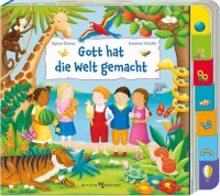 Gott hat die Welt gemacht (Pappbilderbücher mit...
