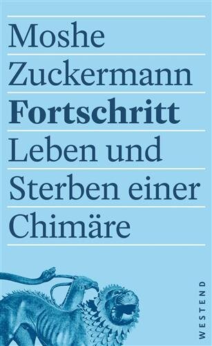 Fortschritt: Leben und Sterben einer Chimäre