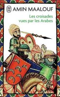 Les Croisades vues par les arabes: LA BARBARIE FRANQUE EN...