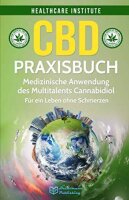 CBD: Praxisbuch - Medizinische Anwendung des Multitalents...