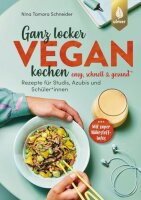 Ganz locker vegan kochen: Easy, schnell und gesund....