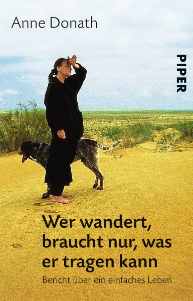 Wer wandert, braucht nur, was er tragen kann: Bericht über ein einfaches Leben