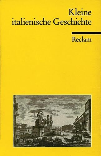 Kleine italienische Geschichte (Reclams Universal-Bibliothek)