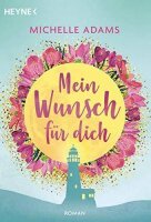 Mein Wunsch für dich: Roman - Für die...