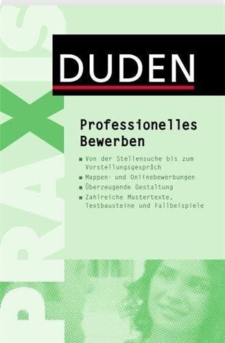 Professionelles Bewerben (Duden Ratgeber)