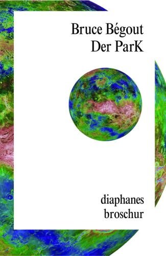 Der ParK: Roman (diaphanes Broschur)