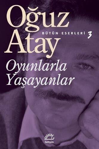 Oyunlarla Yasayanlar: Bütün Eserleri 3