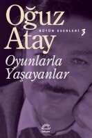 Oyunlarla Yasayanlar: Bütün Eserleri 3