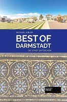 Best of Darmstadt: Die Stadt entdecken (Best of: Die...
