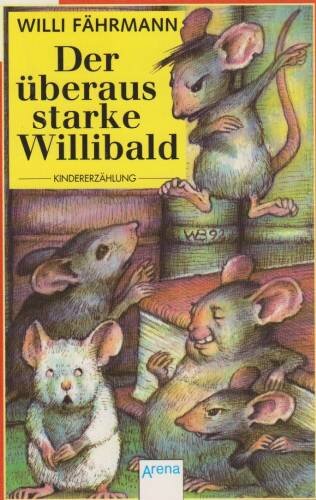 Der überaus starke Willibald. Von