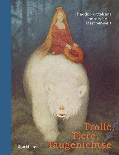 Trolle, Tiere, Taugenichtse: Theodor Kittelsens nordische Märchenwelt
