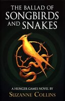 The Ballad of Songbirds and Snakes: A Hunger Games Novel)...