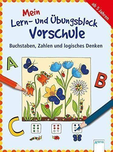 Buchstaben, Zahlen und logisches Denken: Mein Lern- und Übungsblock für die VORSCHULE (Kleine Rätsel und Übungen für Vorschulkinder)