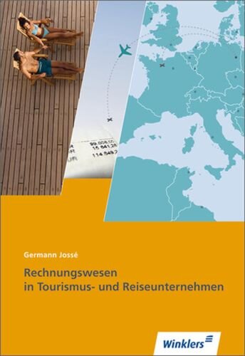 Tourismus und Reisen: Rechnungswesen in Tourismus- und Reiseunternehmen: Schülerband (Tourismus und Reisen: Ausbildung in Lernfeldern)