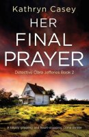 Her Final Prayer: A totally gripping and heart-stopping...