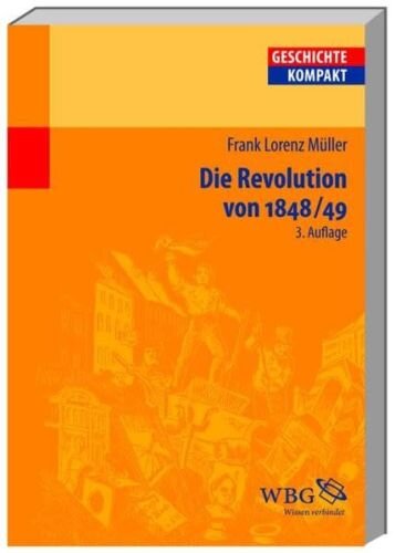 Die Revolution von 1848/49 (Geschichte Kompakt)