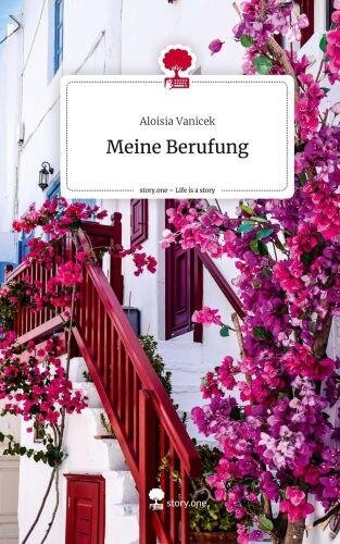Meine Berufung. Life is a Story - story.one