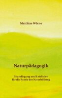 Naturpädagogik: Grundlegung und Leitlinien für...