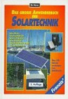 Das große Anwenderbuch der Solartechnik:...