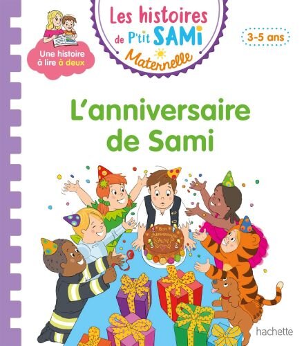 Les histoires de Ptit Sami Maternelle (3-5 ans) : Lanniversaire de Sami