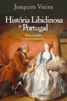 História Libidinosa de Portugal Sexo e poder. Da...