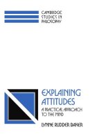 Explaining Attitudes: A Practical Approach to the Mind...