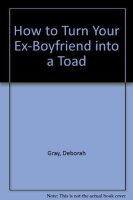 TURN YOUR EX BOYFRIEND INTO A TOAD